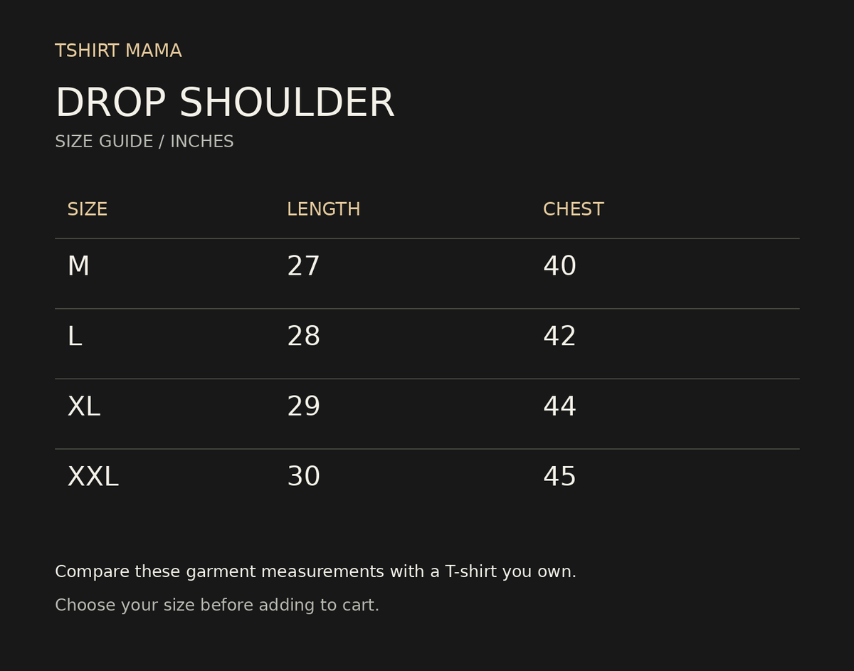 Drop shoulder size guide in inches: M length 27 chest 40; L 28/42; XL 29/44; XXL 30/45