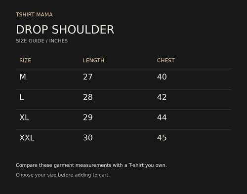 Drop shoulder size guide in inches: M length 27 chest 40; L 28/42; XL 29/44; XXL 30/45
